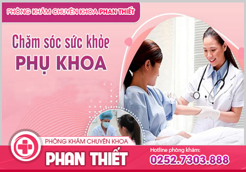 Hỗ trợ khắc phục âm đạo ra máu khi quan hệ do bệnh phụ khoa hiệu quả tại Đa Khoa Phan Thiết