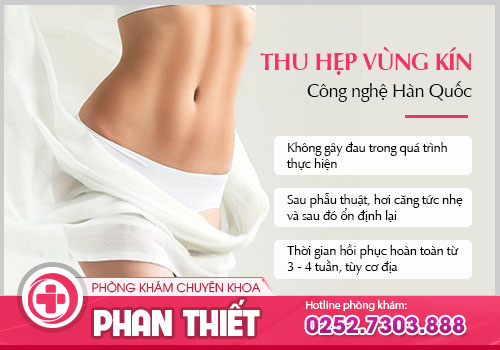 Thu hẹp âm đạo an toàn, hiệu quả cao, không biến chứng